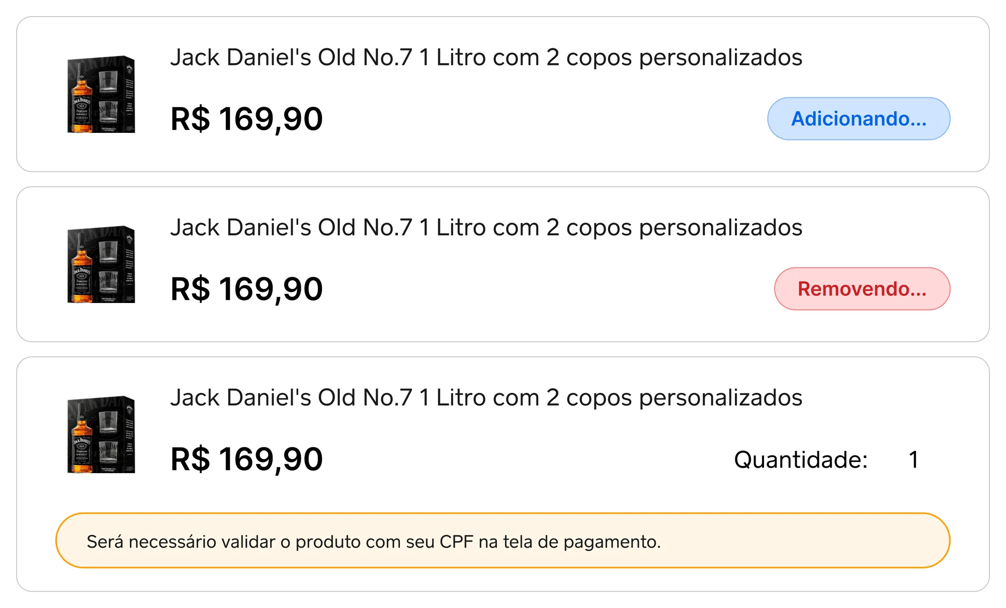 Três estados do componente de item do carrinho: "Adicionando..." em azul, "Removendo..." em vermelho, e o item já no carrinho com o aviso de que será necessário validar o produto com CPF na tela de pagamento.